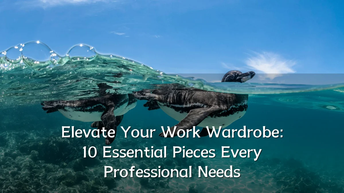 Elevate Your Work Wardrobe: 10 Essential Pieces Every Professional Needs